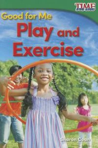 Cover image for Good for Me: Play and Exercise