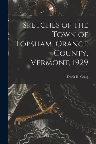 Sketches of the Town of Topsham, Orange County, Vermont, 1929