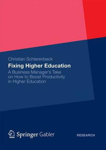 Cover image for Fixing Higher Education: A Business Manager's Take on How to Boost Productivity in Higher Education