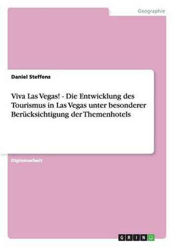 Viva Las Vegas! Die Entwicklung des Tourismus in Las Vegas: Themenhotels