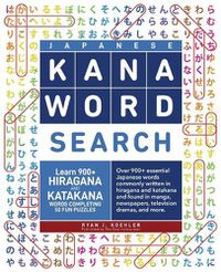 Cover image for Japanese Kana Word Search: Learn 900+ Hiragana and Katakana Words Completing 50 Fun Puzzles