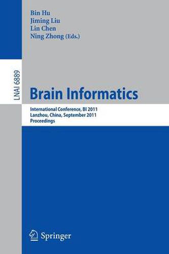 Brain Informatics: International Conference, BI 2011, Lanzhou, China, September 7-9, 2011. Proceedings