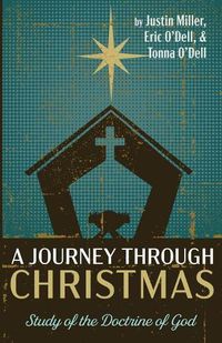 Cover image for A Journey Through Christmas: Study of the Doctrine of God