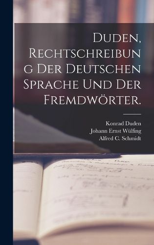 Cover image for Duden, Rechtschreibung der deutschen Sprache und der Fremdwoerter.