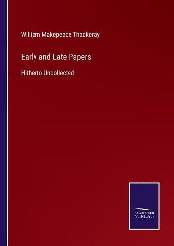Cover image for Early and Late Papers: Hitherto Uncollected