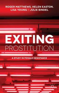 Cover image for Exiting Prostitution: A Study in Female Desistance