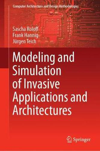 Cover image for Modeling and Simulation of Invasive Applications and Architectures