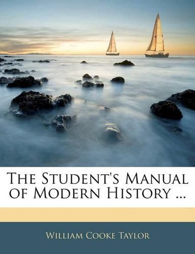 Cover image for The Student's Manual of Modern History ...