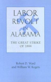 Cover image for Labor Revolt in Alabama: The Great Strike of 1894