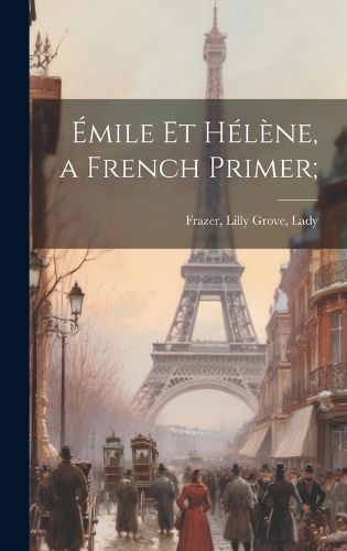 Cover image for Emile et Helene, a French Primer;