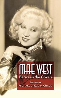 Cover image for Mae West: Between the Covers (hardback)