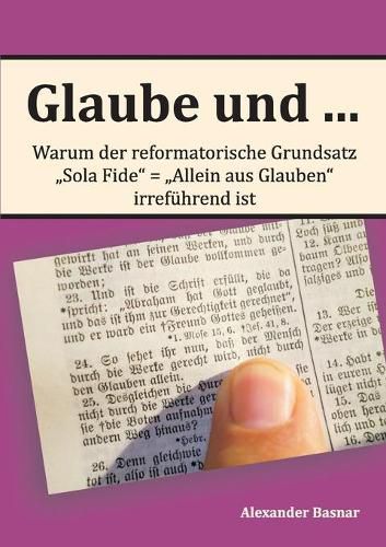 Cover image for Glaube und ...: Warum der reformatorische Grundsatz  Sola Fide -  Allein aus Glauben irrefuhrend ist