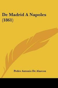 Cover image for de Madrid a Napoles (1861)