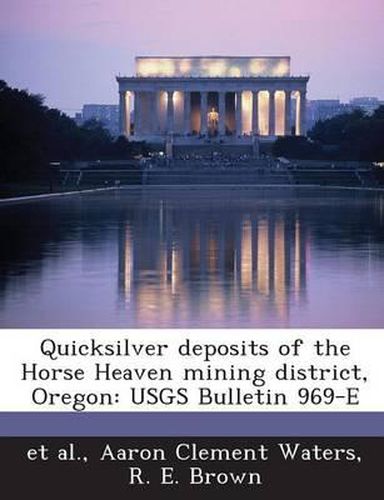 Quicksilver Deposits of the Horse Heaven Mining District, Oregon