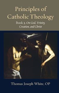 Cover image for Principles of Catholic Theology, Book 3