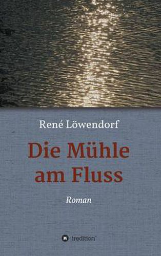 Cover image for Die Muhle am Fluss