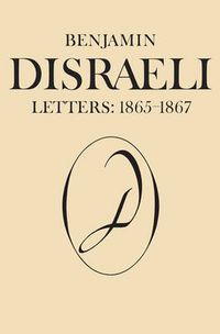 Cover image for Benjamin Disraeli Letters: 1865-1867, Volume IX
