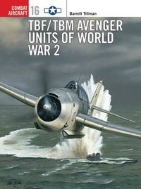 Cover image for TBF/TBM Avenger Units of World War 2