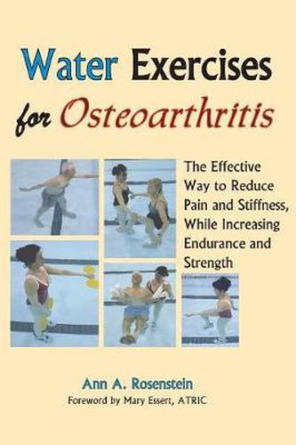 Cover image for Water Exercises for Osteoarthritis: The Effective Way to Reduce Pain and Stiffness, While Increasing Endurance and Strength