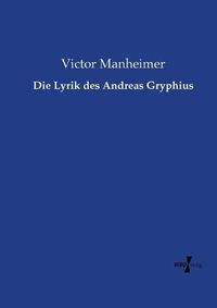 Cover image for Die Lyrik des Andreas Gryphius