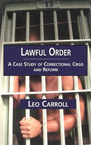 Cover image for Lawful Order: A Case Study of Correctional Crisis and Reform