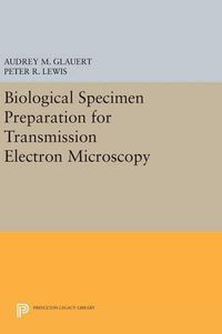 Cover image for Biological Specimen Preparation for Transmission Electron Microscopy