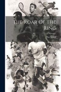 Cover image for The Roar Of The Ring