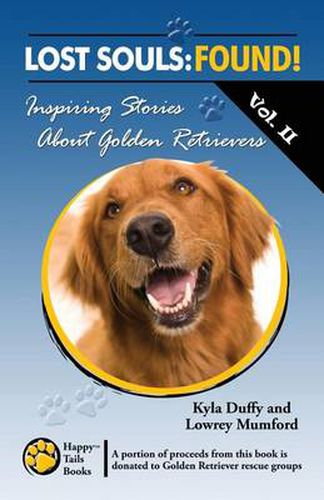 Cover image for Lost Souls: Found! Inspiring Stories about Golden Retrievers Vol. II