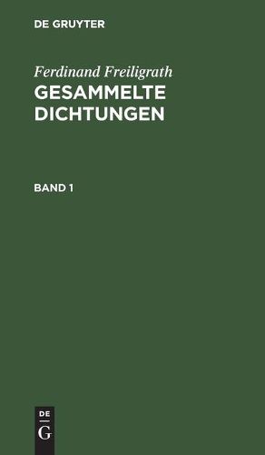 Cover image for Ferdinand Freiligrath: Gesammelte Dichtungen. Band 1