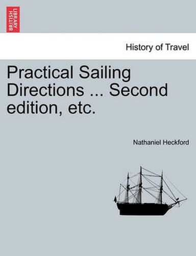 Cover image for Practical Sailing Directions ... Second Edition, Etc.