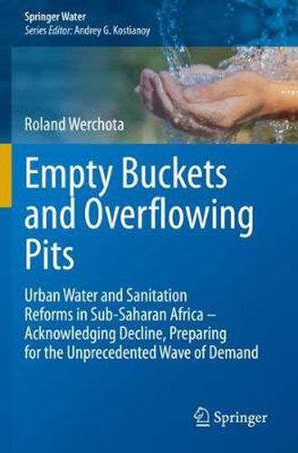 Cover image for Empty Buckets and Overflowing Pits: Urban Water and Sanitation Reforms in Sub-Saharan Africa - Acknowledging Decline, Preparing for the Unprecedented Wave of Demand