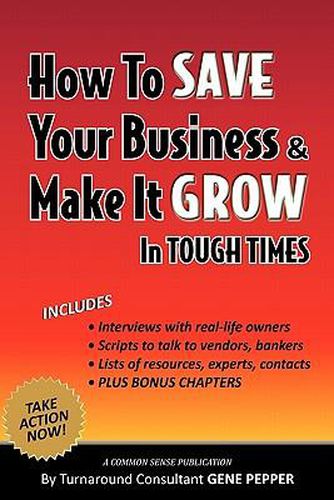 Cover image for How to Save Your Business and Make It Grow in Tough Times