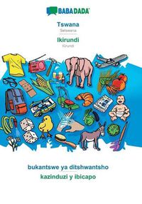 Cover image for BABADADA, Tswana - Ikirundi, bukantswe ya ditshwantsho - kazinduzi y ibicapo: Setswana - Kirundi, visual dictionary