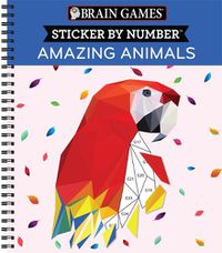 Cover image for Brain Games - Sticker by Number: Amazing Animals