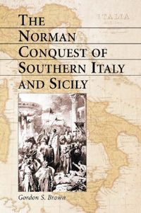 Cover image for The Norman Conquest of Southern Italy and Sicily