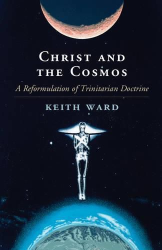 Cover image for Christ and the Cosmos: A Reformulation of Trinitarian Doctrine