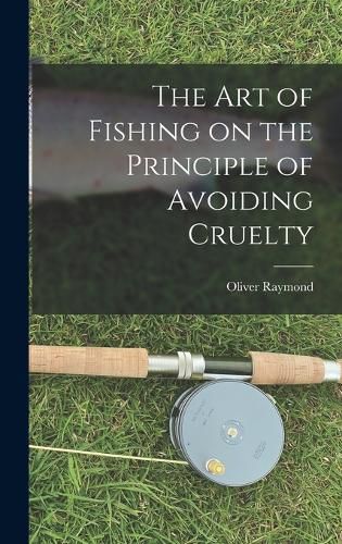 Cover image for The Art of Fishing on the Principle of Avoiding Cruelty