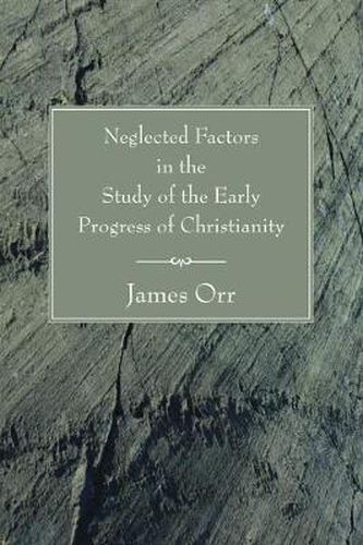 Cover image for Neglected Factors in the Study of the Early Progress of Christianity