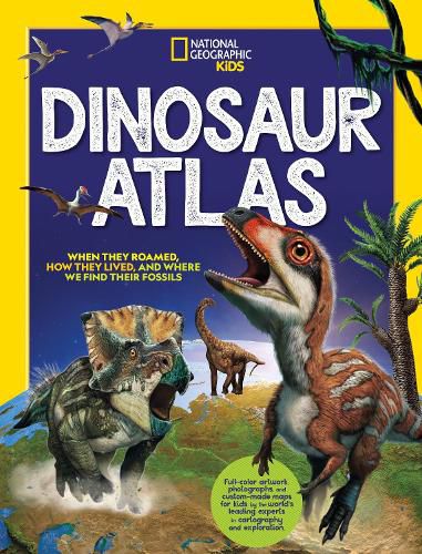 Cover image for National Geographic Kids Dinosaur Atlas