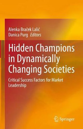 Cover image for Hidden Champions in Dynamically Changing Societies: Critical Success Factors for Market Leadership