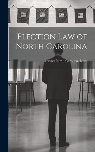 Cover image for Election law of North Carolina