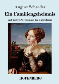 Cover image for Ein Familiengeheimnis: und andere Novellen aus der Gartenlaube