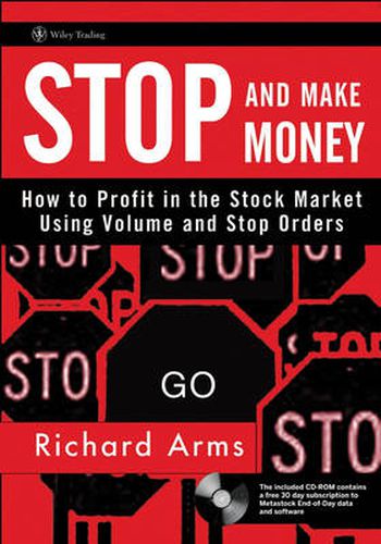Cover image for Stop and Make Money: How to Profit in the Stock Market Using Volume and Stop Orders