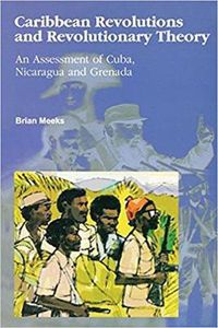 Cover image for Caribbean Revolutions and Revolutionary Theory: An Assessment of Cuba, Nicaragua and Grenada