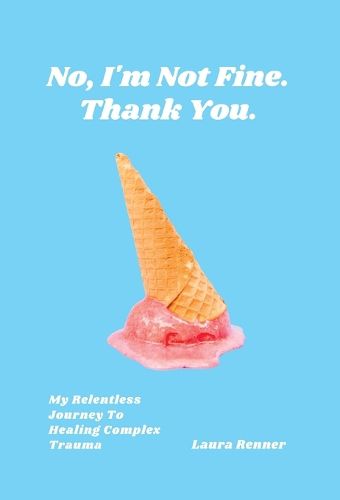 Cover image for No, I'm Not Fine. Thank You.