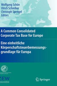 Cover image for A Common Consolidated Corporate Tax Base for Europe - Eine einheitliche Koerperschaftsteuerbemessungsgrundlage fur Europa