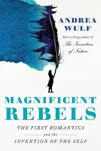 Cover image for Magnificent Rebels: The First Romantics and the Invention of the Self
