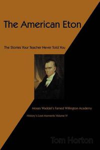 Cover image for The American Eton: Moses Waddel's Famed Willington Academy