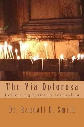 Cover image for The Via Dolorosa: Following Jesus in Jerusalem