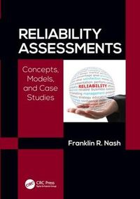 Cover image for Reliability Assessments: Concepts, Models, and Case Studies